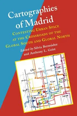 Kartografie Madrytu: Kontestacja przestrzeni miejskiej na styku globalnego Południa i globalnej Północy - Cartographies of Madrid: Contesting Urban Space at the Crossroads of the Global South and Global North