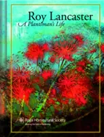 Roy Lancaster: Moje życie z roślinami - Roy Lancaster: My Life with Plants