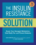 Rozwiązanie insulinooporności: The Insulin Resistance Solution: Reverse Pre-Diabetes, Repair Your Metabolism, Shed Belly Fat, and Prevent Diabetes - With More Than 75 Recipes by Dan - The Insulin Resistance Solution: Reverse Pre-Diabetes, Repair Your Metabolism, Shed Belly Fat, and Prevent Diabetes - With More Than 75 Recipes by Dan