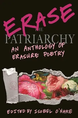 Wymazać patriarchat: Antologia poezji wymazywania - Erase the Patriarchy: An Anthology of Erasure Poetry