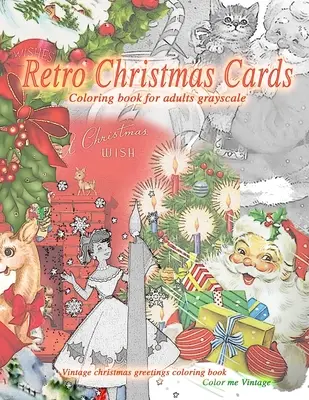 Kolorowanka w stylu retro dla dorosłych w skali szarości. Kolorowanka z życzeniami świątecznymi w stylu vintage: Staromodna świąteczna kolorowanka - Retro christmas cards coloring book for adults grayscale. Vintage christmas greetings coloring book: Old fashioned christmas coloring book