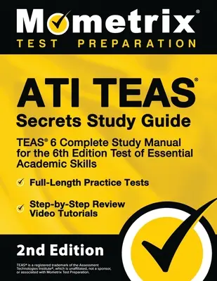 Ati Teas Secrets Study Guide - Teas 6 Kompletny podręcznik do nauki, pełnometrażowe testy praktyczne, przegląd samouczków wideo do szóstej edycji testu podstawowego - Ati Teas Secrets Study Guide - Teas 6 Complete Study Manual, Full-Length Practice Tests, Review Video Tutorials for the 6th Edition Test of Essential