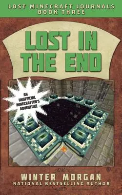 Lost in the End: Zaginione dzienniki Minecrafta, Księga trzecia - Lost in the End: Lost Minecraft Journals, Book Three