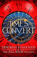 Time's Convert - powrót do czarującego świata A Discovery of Witches - Time's Convert - return to the spellbinding world of A Discovery of Witches