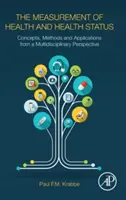 Pomiar zdrowia i stanu zdrowia: Koncepcje, metody i zastosowania z perspektywy multidyscyplinarnej - The Measurement of Health and Health Status: Concepts, Methods and Applications from a Multidisciplinary Perspective
