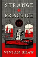Dziwna praktyka - powieść o dr Grecie Helsing - Strange Practice - A Dr Greta Helsing Novel
