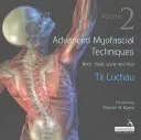 Zaawansowane techniki mięśniowo-powięziowe: Tom 2 - Szyja, głowa, kręgosłup i żebra - Advanced Myofascial Techniques: Volume 2 - Neck, Head, Spine and Ribs