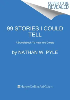 99 historii, które mógłbym opowiedzieć: Doodlebook, który pomoże ci tworzyć - 99 Stories I Could Tell: A Doodlebook to Help You Create