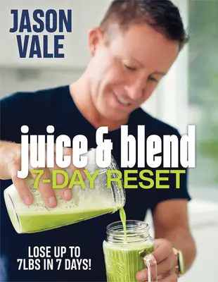 Juice & Blend: 7-dniowy reset - Juice & Blend: 7-Day Reset