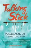 Talking Stick: Budowanie pokoju jako ścieżka duchowa - Talking Stick: Peacemaking as a Spiritual Path