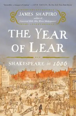 Rok Leara: Szekspir w 1606 roku - The Year of Lear: Shakespeare in 1606