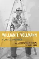 William T. Vollmann: krytyczny towarzysz - William T. Vollmann: A Critical Companion