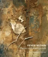Gorączka wewnątrz: Sztuka Ronalda Locketta - Fever Within: The Art of Ronald Lockett