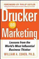 Drucker o marketingu: Lekcje od najbardziej wpływowego myśliciela biznesowego na świecie - Drucker on Marketing: Lessons from the World's Most Influential Business Thinker