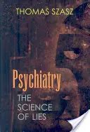 Psychiatria: Nauka kłamstwa - Psychiatry: The Science of Lies