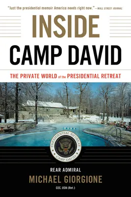 Wewnątrz Camp David: Prywatny świat prezydenckiej rezydencji - Inside Camp David: The Private World of the Presidential Retreat