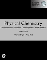 Chemia fizyczna: Termodynamika, termodynamika statystyczna i kinetyka, wydanie globalne - Physical Chemistry: Thermodynamics, Statistical Thermodynamics, and Kinetics, Global Edition