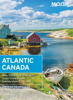 Księżycowa Kanada Atlantycka: Nowa Szkocja, Nowy Brunszwik, Wyspa Księcia Edwarda, Nowa Fundlandia i Labrador - Moon Atlantic Canada: Nova Scotia, New Brunswick, Prince Edward Island, Newfoundland & Labrador