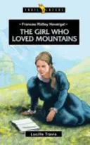 Frances Ridley Havergal: Dziewczyna, która kochała góry - Frances Ridley Havergal: The Girl Who Loved Mountains