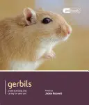 Gerbils: Zrozumienie i opieka nad zwierzęciem domowym - Gerbils: Understanding and Caring for Your Pet