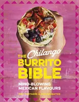 Biblia burrito Chilango: oszałamiające meksykańskie smaki - The Chilango Burrito Bible: Mind-Blowing Mexican Flavours