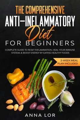 Kompleksowa dieta przeciwzapalna dla początkujących - The Comprehensive Anti-Inflammatory Diet for Beginners