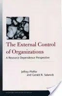 Zewnętrzna kontrola organizacji: Perspektywa zależności od zasobów - The External Control of Organizations: A Resource Dependence Perspective