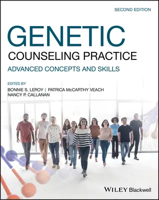 Praktyka doradztwa genetycznego: Zaawansowane koncepcje i umiejętności - Genetic Counseling Practice: Advanced Concepts and Skills