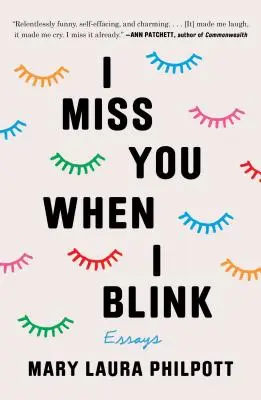 Tęsknię za tobą, kiedy mrugam: Eseje - I Miss You When I Blink: Essays