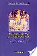 Cykl roku jako ścieżka inicjacji: Prowadząca do doświadczenia Istoty Chrystusa: Ezoteryczne studium świąt - The Cycle of the Year as a Path of Initiation: Leading to an Experience of the Christ Being: An Esoteric Study of the Festivals