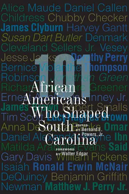 101 Afroamerykanów, którzy ukształtowali Karolinę Południową - 101 African Americans Who Shaped South Carolina