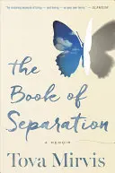 The Book of Separation: Pamiętnik - The Book of Separation: A Memoir