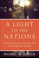 Światło dla narodów: Kościół misyjny i biblijna opowieść - A Light to the Nations: The Missional Church and the Biblical Story