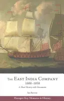 Kompania Wschodnioindyjska, 1600-1858 - krótka historia z dokumentami - East India Company, 1600-1858 - A Short History with Documents