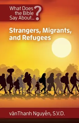 Co Biblia mówi o obcych, migrantach i uchodźcach? - What Does the Bible Say About Strangers, Migrants and Refugees?