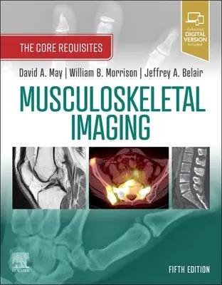 Obrazowanie układu mięśniowo-szkieletowego: Podstawowe wymagania - Musculoskeletal Imaging: The Core Requisites