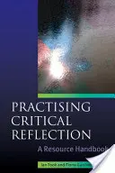 Praktykowanie krytycznej refleksji: Podręcznik zasobów - Practising Critical Reflection: A Resource Handbook