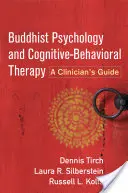 Psychologia buddyjska i terapia poznawczo-behawioralna: Przewodnik dla klinicystów - Buddhist Psychology and Cognitive-Behavioral Therapy: A Clinician's Guide