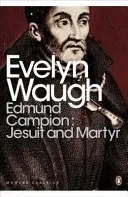 Edmund Campion: Jezuita i męczennik - Edmund Campion: Jesuit and Martyr