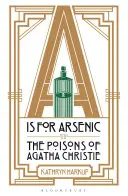 jest dla arszeniku - trucizny Agathy Christie - is for Arsenic - The Poisons of Agatha Christie