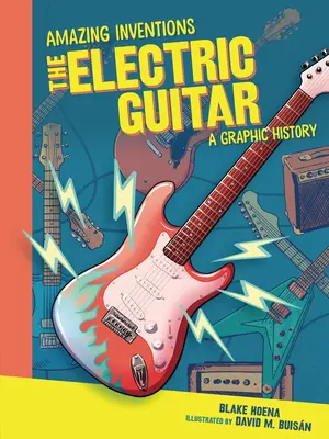 Gitara elektryczna: Graficzna historia - The Electric Guitar: A Graphic History