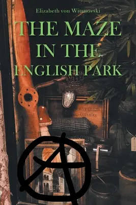 Labirynt w angielskim parku: Historyczna powieść kryminalna - The Maze In the English Park: A Historical Crime Novella