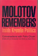 Mołotow pamięta: Wewnątrz kremlowskiej polityki - Molotov Remembers: Inside Kremlin Politics