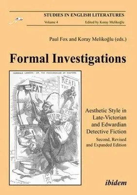 Formalne śledztwa: Estetyczny styl w późnowiktoriańskim i edwardiańskim kryminale - Formal Investigations: Aesthetic Style in Late-Victorian and Edwardian Detective Fiction