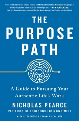 Ścieżka celu: Przewodnik po dążeniu do autentycznej pracy życiowej - The Purpose Path: A Guide to Pursuing Your Authentic Life's Work