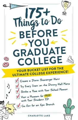 175+ rzeczy do zrobienia przed ukończeniem college'u: Lista rzeczy do zrobienia przed ukończeniem studiów! - 175+ Things to Do Before You Graduate College: Your Bucket List for the Ultimate College Experience!