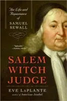 Sędzia czarownic z Salem: Życie i skrucha Samuela Sewalla - Salem Witch Judge: The Life and Repentance of Samuel Sewall