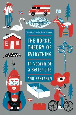 Nordycka teoria wszystkiego: w poszukiwaniu lepszego życia - The Nordic Theory of Everything: In Search of a Better Life