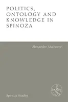 Polityka, ontologia i wiedza u Spinozy - Politics, Ontology and Knowledge in Spinoza