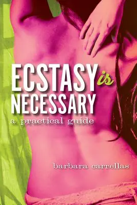 Ekstaza jest konieczna: Praktyczny przewodnik - Ecstasy Is Necessary: A Practical Guide